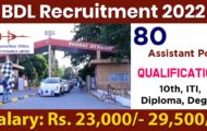 BDL Recruitment 2022 – Apply 80 Assistant Posts
