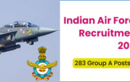 Indian Air Force Recruitment 2022 – Apply Online for 283 Group A Posts