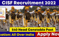 CISF Recruitment 2022 – Apply Online for 540 Head Constable Post